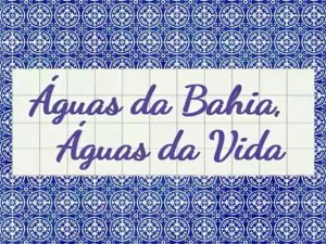 Águas da Bahia Águas da Vida